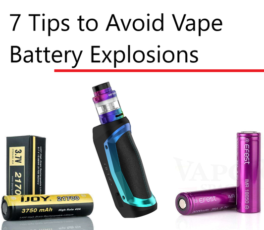 7 Tips to avoid vape battery explosions 