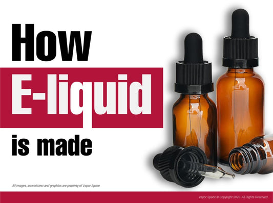 How E-Liquid is Made?